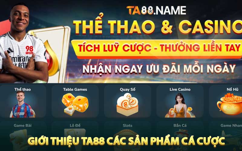 Giới Thiệu TA88 Sản Phẩm Cá Cược Tổng Hợp Tại