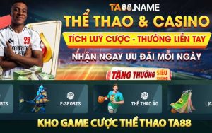 Kho Game Cược Thể Thao Tại Nhà Cái TA88