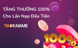 Khuyến mãi nạp đầu tại TA88 